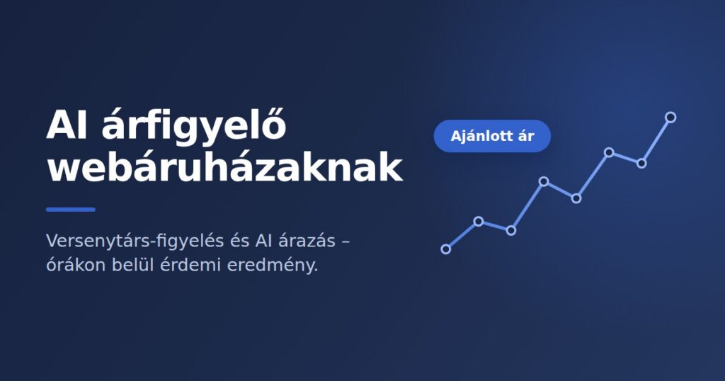 AI árfigyelő webáruházaknak – ÁrMester versenytárs-figyelés és AI árazás, ajánlott árral