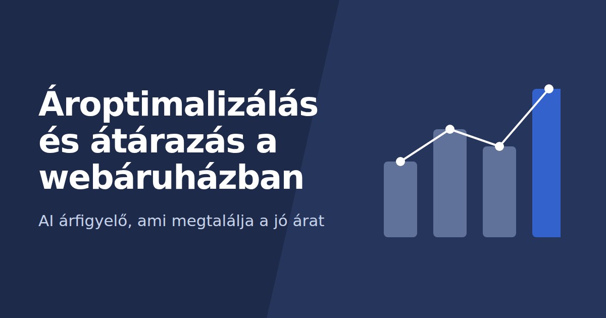Ároptimalizálás és átárazás a webáruházban – az ÁrMester AI árfigyelő megtalálja a jó árat